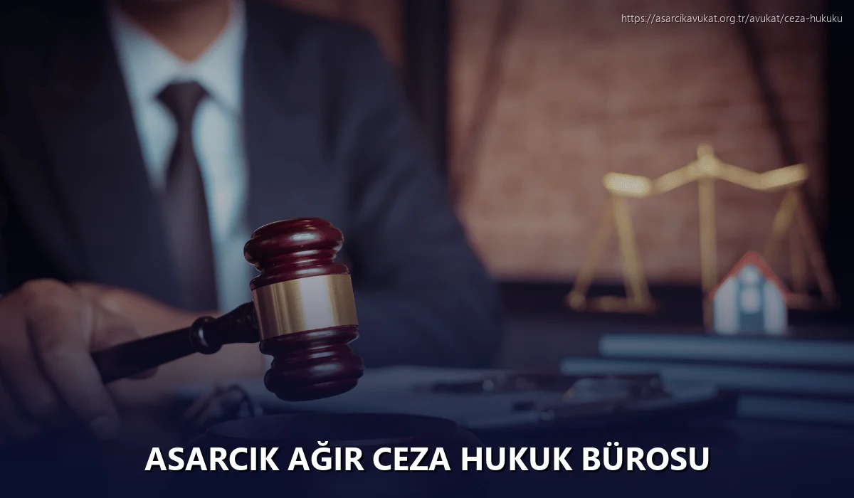 Asarcik Ağır Ceza Hukuk Bürosu