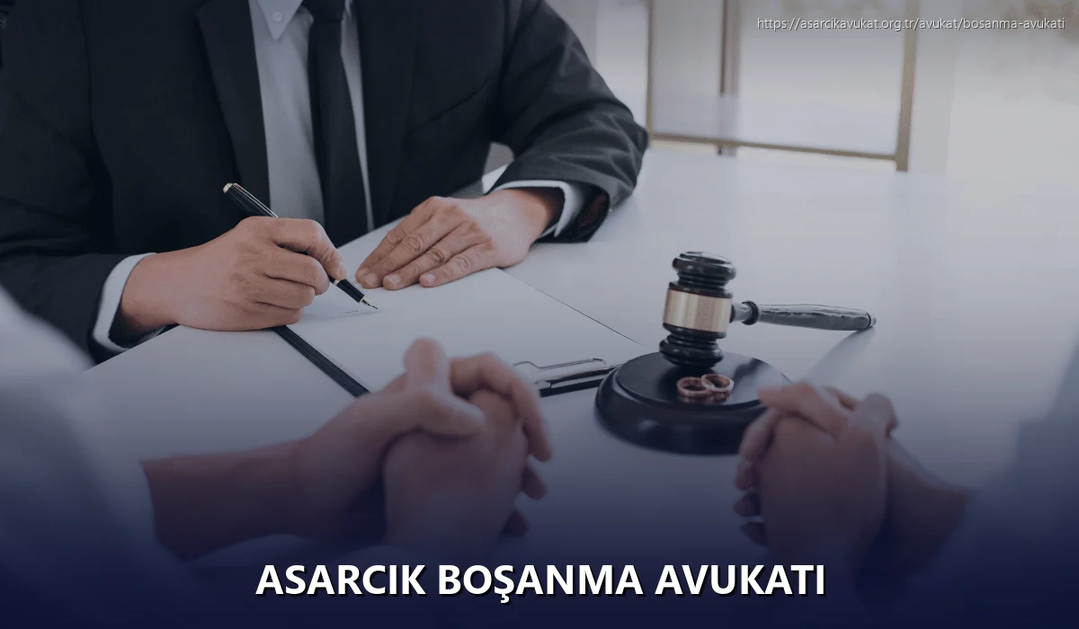 Asarcik Boşanma Avukatı