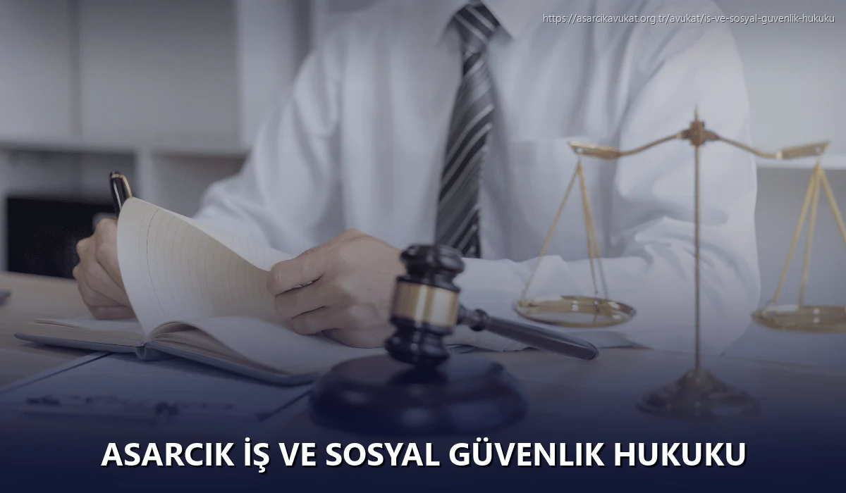 Asarcik İş ve Sosyal Güvenlik Hukuku