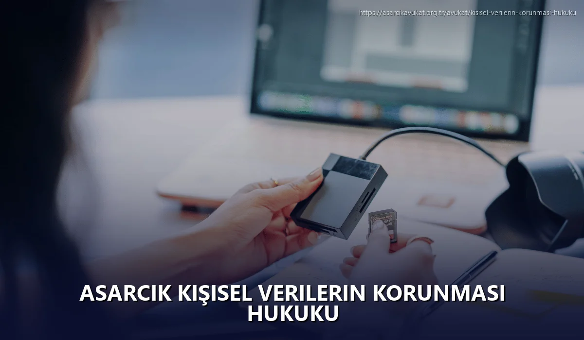 Asarcik Kişisel Verilerin Korunması Hukuku