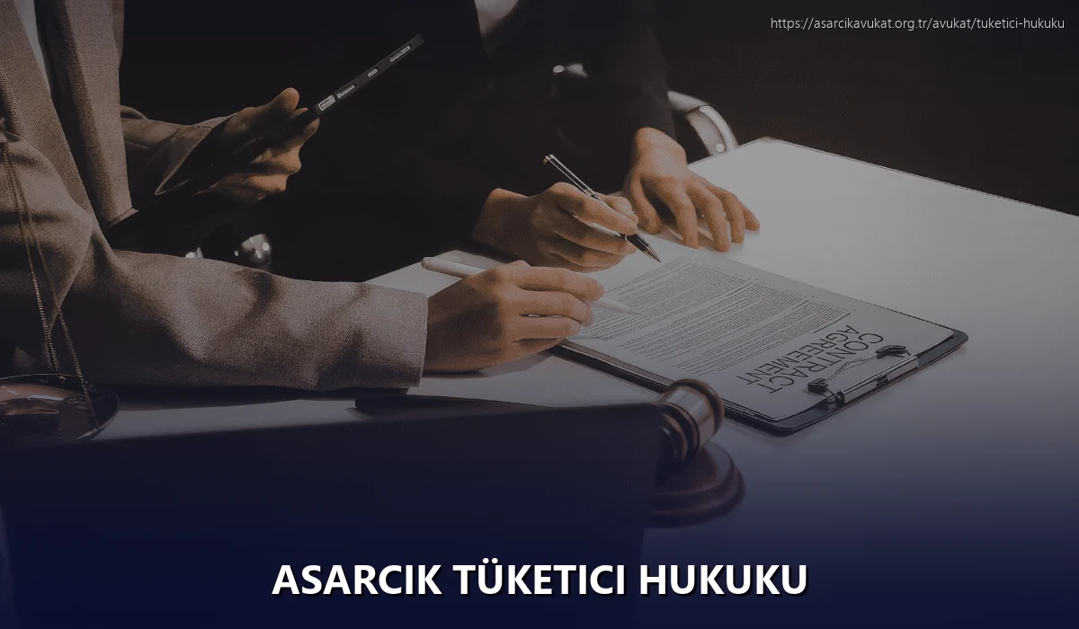 Asarcik Tüketici Hukuku