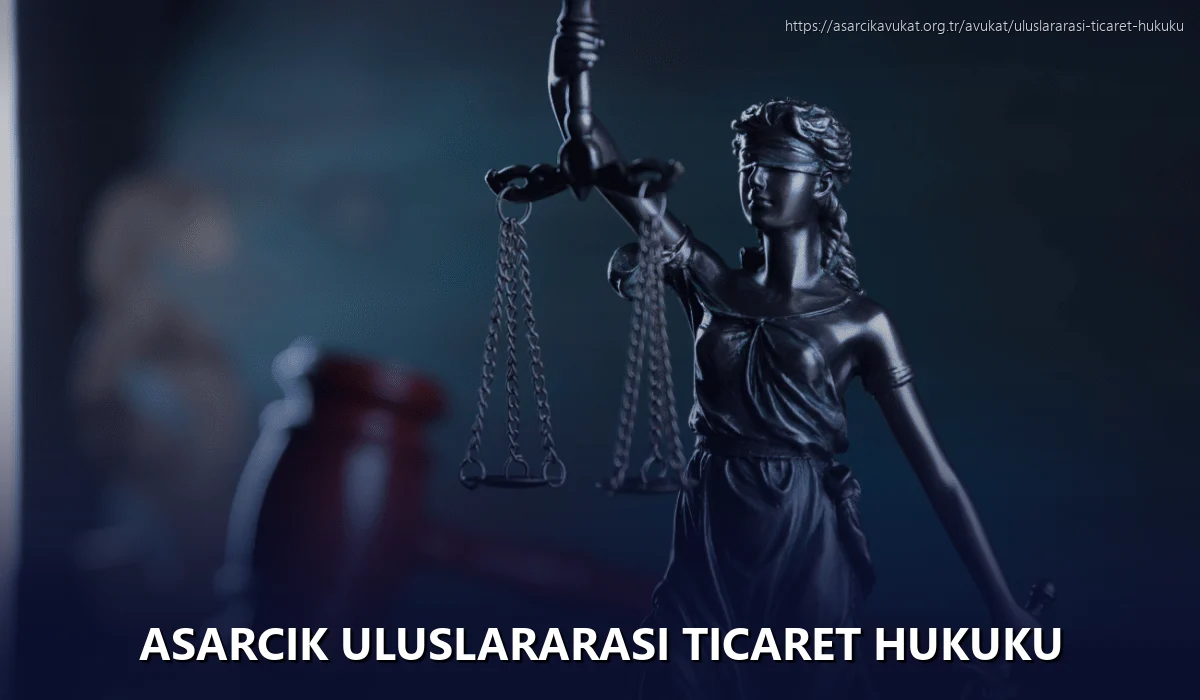 Asarcik Uluslararası Ticaret Hukuku